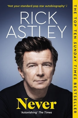 Never: The Autobiography by Astley, Rick