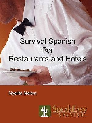 Survival Spanish for Restaurants and Hotels by Melton, Myelita A.