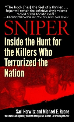 Sniper: Inside the Hunt for the Killers Who Terrorized the Nation by Horwitz, Sari