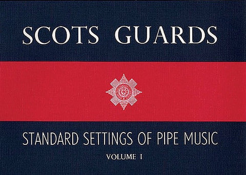 Scots Guards - Volume 1: Standard Settings of Pipe Music by Hal Leonard Corp