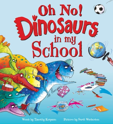 Oh No! Dinosaurs in My School by Knapman, Timothy