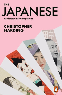 The Japanese: A History in Twenty Lives by Harding, Christopher