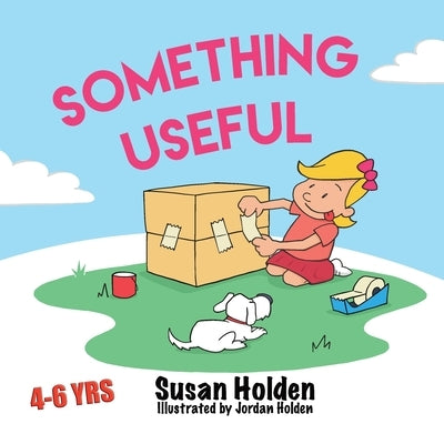 Something Useful by Holden, Susan J.