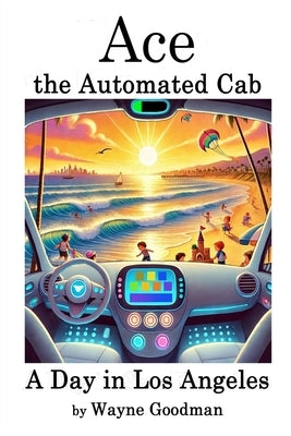 Ace, the Automated Cab by Goodman, Wayne