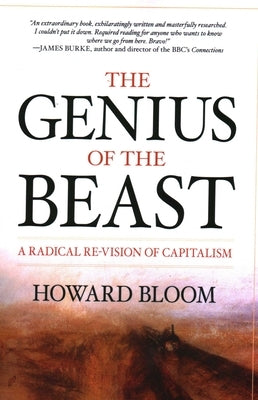 The Genius of the Beast: A Radical Re-Vision of Capitalism by Bloom, Howard
