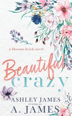 Beautiful Crazy by James, A.