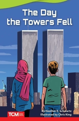 The Day Towers Fell by Schwartz, Heather E.