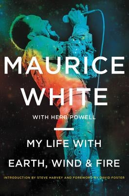My Life with Earth, Wind & Fire by White, Maurice