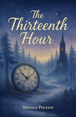 Thirteenth Hour by Pigeon, Nicole A.