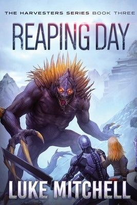 Reaping Day: A Post-Apocalyptic Alien Invasion Adventure by Mitchell, Luke