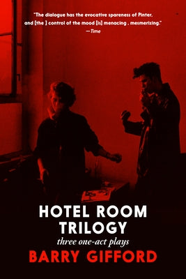 Hotel Room Trilogy: Three One-Act Plays by Gifford, Barry