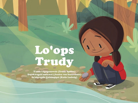 Lo'ops Lugaganowals: Trudy's Rock Story in Gitxsanimax. by Spiller, Trudy