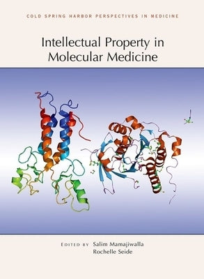 Intellectual Property in Molecular Medicine by Mamajiwalla, Salim