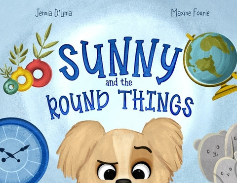 Sunny and the Round Things by D'Lima, Jennia