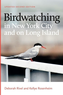 Birdwatching in New York City and on Long Island: Second Edition by Rivel, Deborah