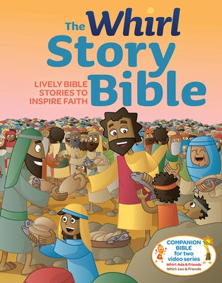 The Whirl Story Bible: Lively Bible Stories to Inspire Faith, Family Edition by Gibbons, Erin