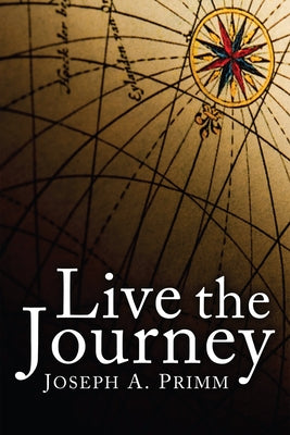 Live the Journey by Primm, Joseph A.