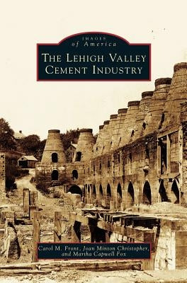Lehigh Valley Cement Industry by Front, Carol M.