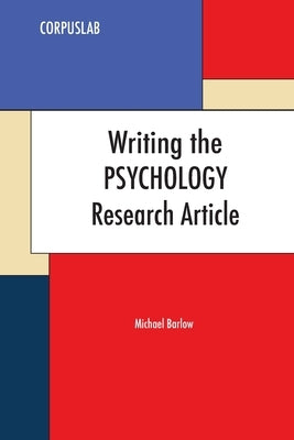 Writing the Psychology Research Article by Barlow, Michael