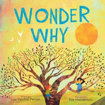 Wonder Why by Perron, Lisa Varchol