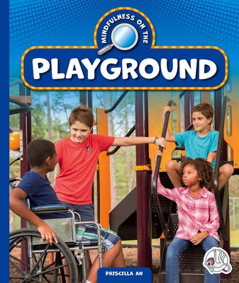 Mindfulness on the Playground by An, Priscilla