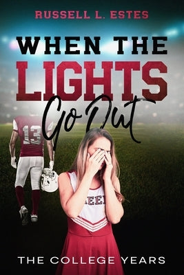 When The Lights Go Out: The College Years by Estes, Russell L.