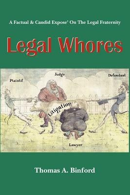 Legal Whores by Binford, Thomas A.