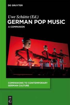 German Pop Music: A Companion by SchÃ¼tte, Uwe
