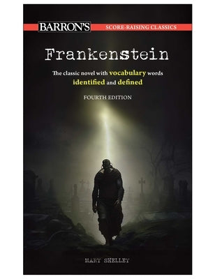 Score-Raising Classics: Frankenstein, Fourth Edition by Barron's Educational Series