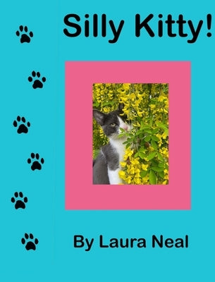 Silly Kitty! by Neal, Laura