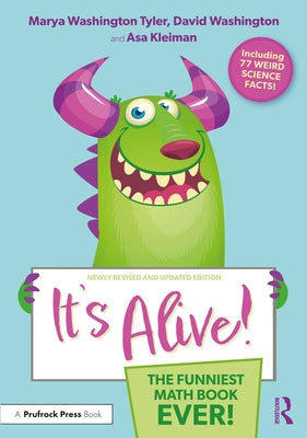 It's Alive!: The Funniest Math Book Ever! by Washington Tyler, Marya