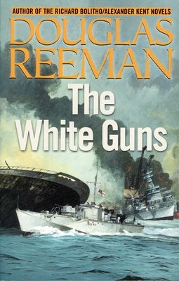 The White Guns by Reeman, Douglas