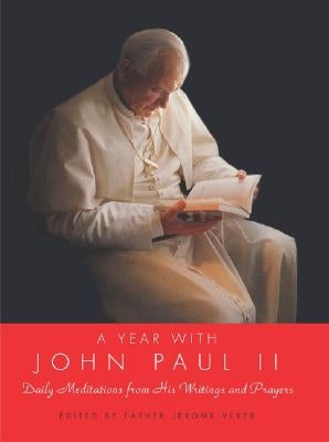 Year with John Paul II, a Hb: Daily Meditations from His Writings and Prayers by Pope Saint John Paul II