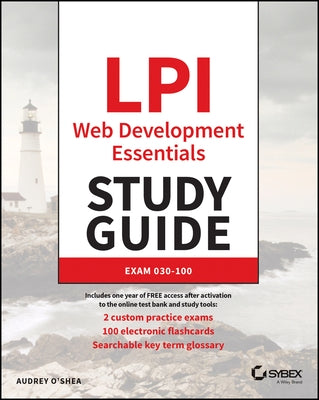 LPI Linux Professional Institute Web Development Essentials Study Guide: Exam 030-100 by O'Shea, Audrey