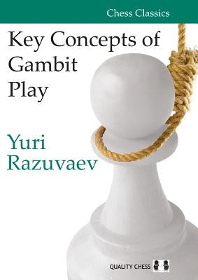 Key Concepts of Gambit Play by Razuvaev, Yuri