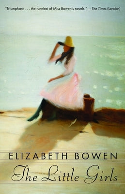 The Little Girls by Bowen, Elizabeth