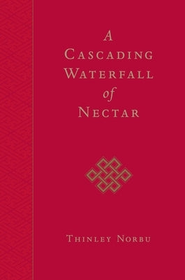 A Cascading Waterfall of Nectar by Norbu, Thinley