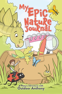 My Epic Nature Journal by Porter, Anthony