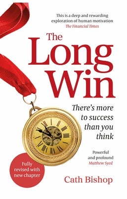 The Long Win - 2nd Edition: There's More to Success Than You Think by Bishop, Cath