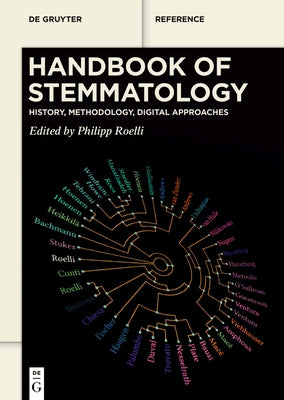 Handbook of Stemmatology: History, Methodology, Digital Approaches by Roelli, Philipp