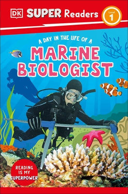 DK Super Readers Level 1 a Day in the Life of a Marine Biologist by DK
