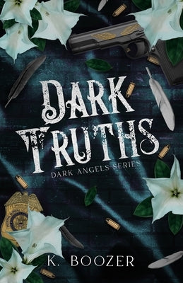Dark Truths by Boozer, K.