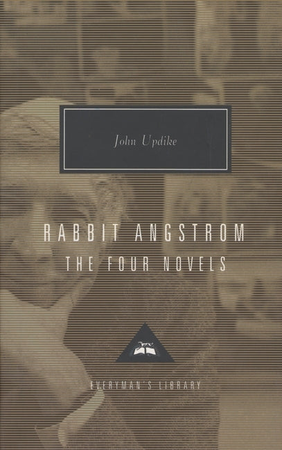 Rabbit Angstrom: The Four Novels: Rabbit, Run, Rabbit Redux, Rabbit Is Rich, and Rabbit at Rest by Updike, John