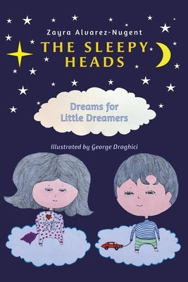 The Sleepy Heads by Alvarez-Nugent, Zayra