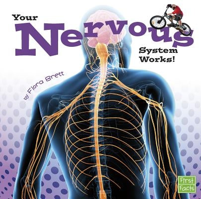 Your Nervous System Works! by Brett, Flora