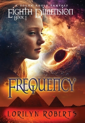 Eighth Dimension - Frequency: A Young Adult Fantasy by Roberts, Lorilyn