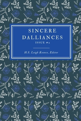 Sincere Dalliances Issue #2 by Koonce, H. S. Leigh