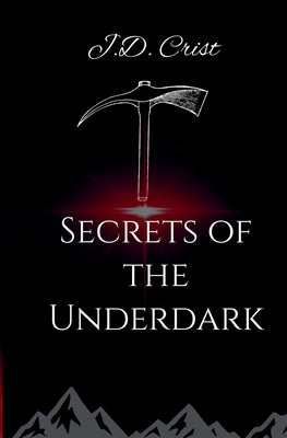 Secrets of the Underdark by Crist, J. D.