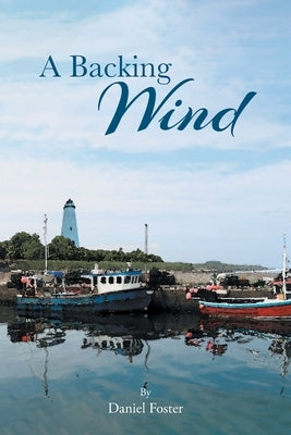 A Backing Wind by Foster, Daniel