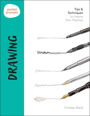 Pocket Prompts Drawing: Tips & Techniques to Inspire Your Practice by Ward, Chelsea